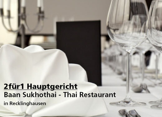 2für1 Gutschein Hauptgericht - Baan Sukhothai - Thai Restaurant in Recklinghausen